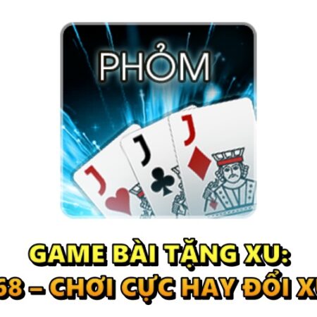 Game bài tặng xu: Phỏm Vi68 – Chơi cực hay đổi xu cực đã