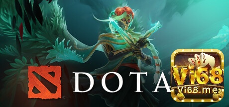 Dota 2 là trò chơi nổi tiếng nhất hiện nay