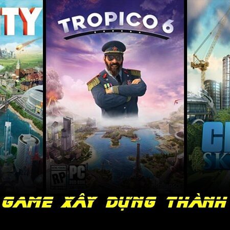 Game xây nhà trên PC: Top 6 game hay, hấp dẫn nhất