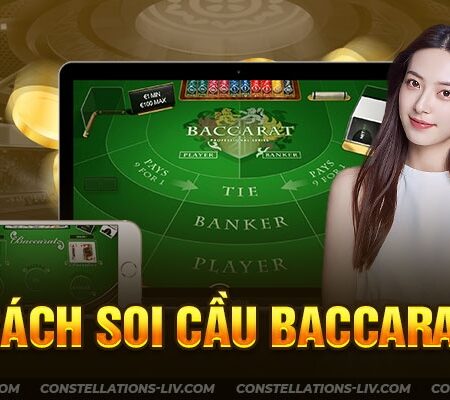 Soi cầu Baccarat – Phương pháp soi cầu luôn thắng từ cao thủ