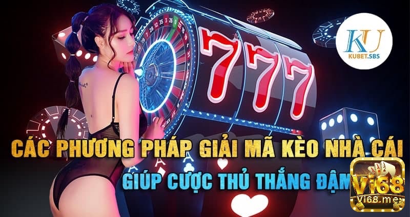 Khám phá chi tiết về các phương pháp giải mã kèo nhà cái hiệu quả