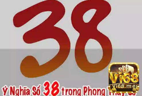 Theo quan niệm kinh dịch số 38 mang lại điềm báo lành, sự thành công và tài lộc sẽ đến với gia chủ