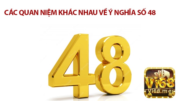 Các quan niệm khác nhau về ý nghĩa số 48 trong phong thủy