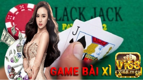 Tro choi danh bai xì lát còn có tên gọi khác là black jack