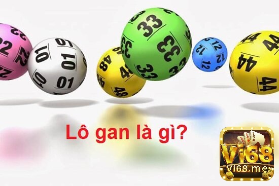 Cùng vi688 tìm hiểu về lô gan là gì nhé 